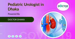 Pediatric Urologist in Dhaka